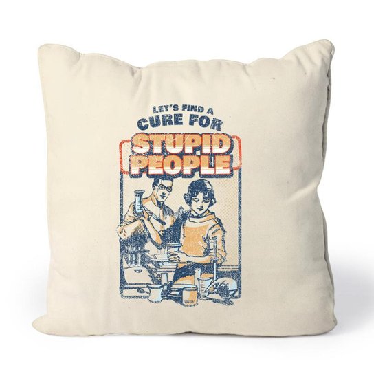 Almofada Cure For Stupid People