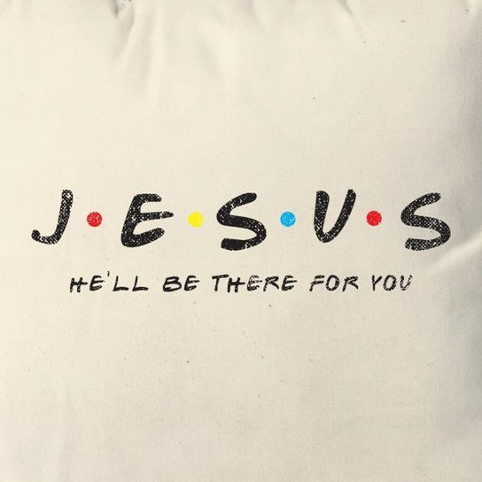 Almofada He'll Be There For You