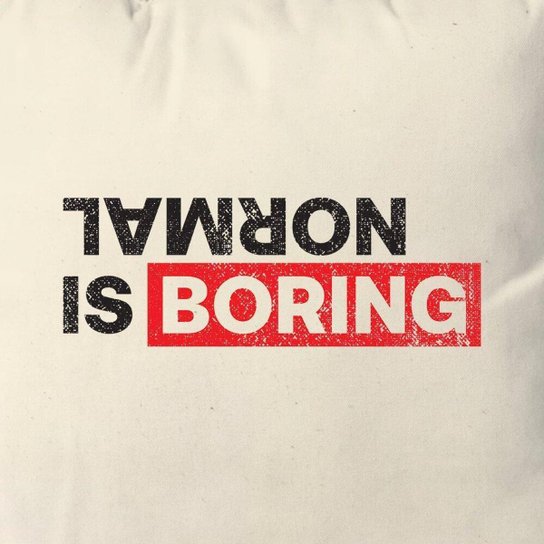 Almofada Normal Is Boring