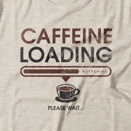 Camiseta Caffeine Loading