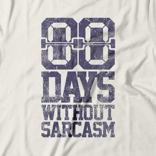 Camiseta Days Without Sarcasm