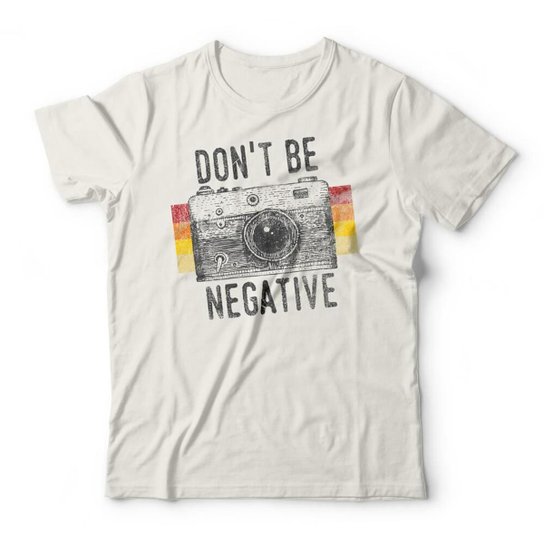Camiseta Don't Be Negative