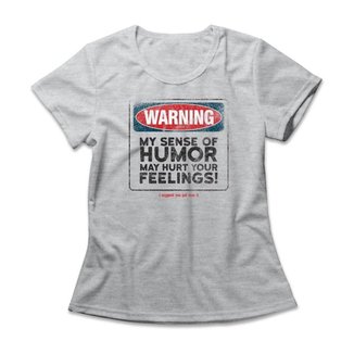 Camiseta Feminina Hurt Your Feelings