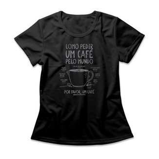 Camiseta Feminina Pedir Um Café Pelo Mundo