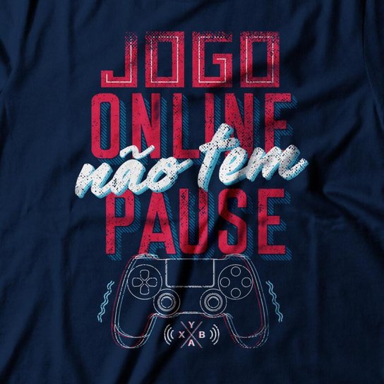 Camiseta Jogo Online Não Tem Pausa