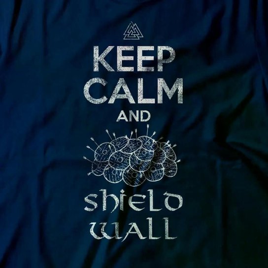 Camiseta Keep Calm And Shield Wall