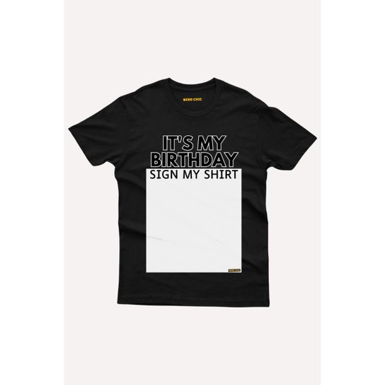 Camiseta Nerd Chic It's My Birthday Sign My Shirt - Para presente