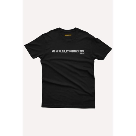 Camiseta Nerd Chic Não Me Julgue Tanto Ainda Estou Em Fase Beta