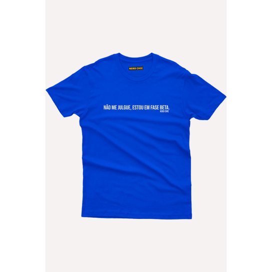 Camiseta Nerd Chic Não Me Julgue Tanto Ainda Estou Em Fase Beta