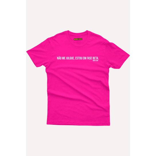 Camiseta Nerd Chic Não Me Julgue Tanto Ainda Estou Em Fase Beta