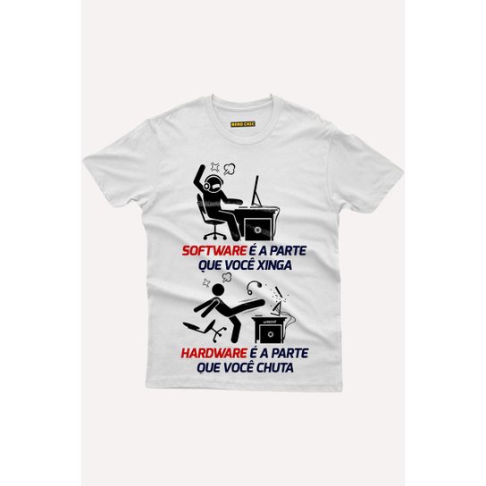 Camiseta Nerd Chic Software Você Xinga, Hardware Você Quebra