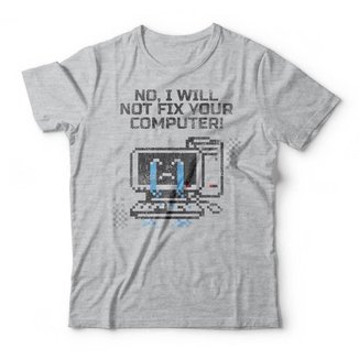 Camiseta Not Fix Your Computer