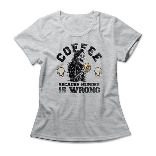 Camiseta Studio Geek Coffee Because Murder Is Wrong Feminino