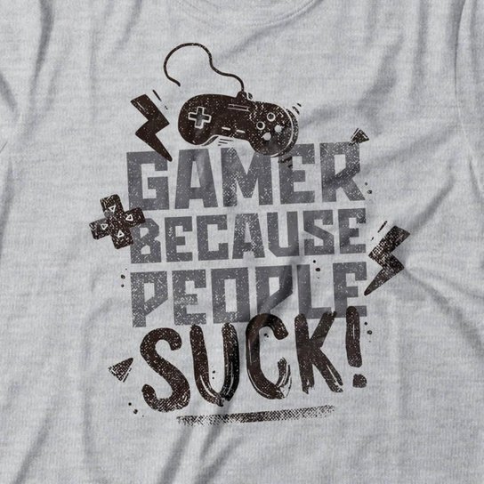 Camiseta Studio Geek Gamer Because People Suck Masculino