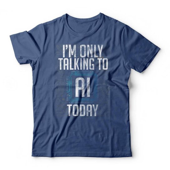Camiseta Studio Geek I Only Talk To AI Today Masculino