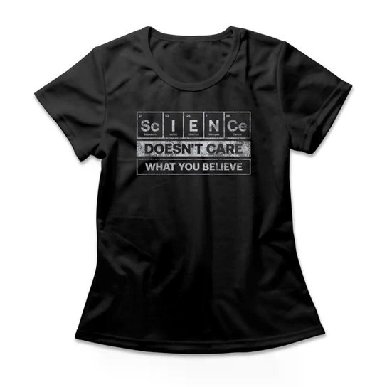 Camiseta Studio Geek Science Doesn't Care What You Believe Feminino