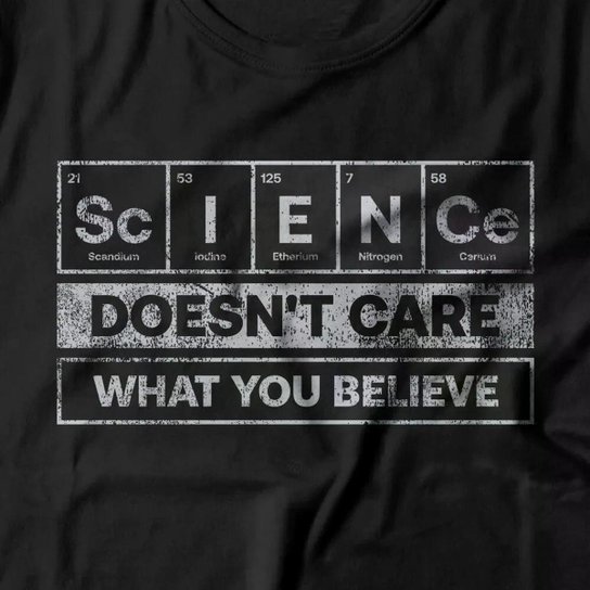 Camiseta Studio Geek Science Doesn't Care What You Believe Masculino