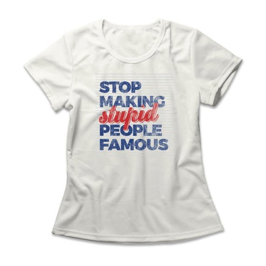 Camiseta Studio Geek Stop Making Stupid People Famous Feminino