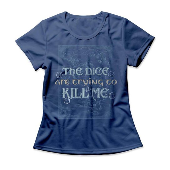 Camiseta Studio Geek The Dice Are Trying To Kill Me Feminino