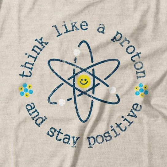 Camiseta Think Like A Proton