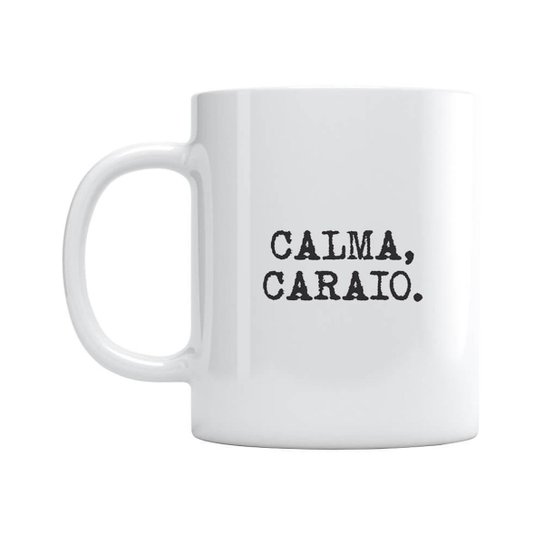 Caneca Calma Carai
