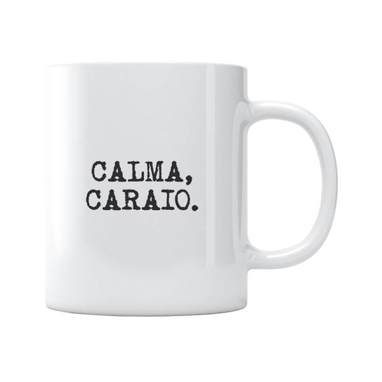 Caneca Calma Carai