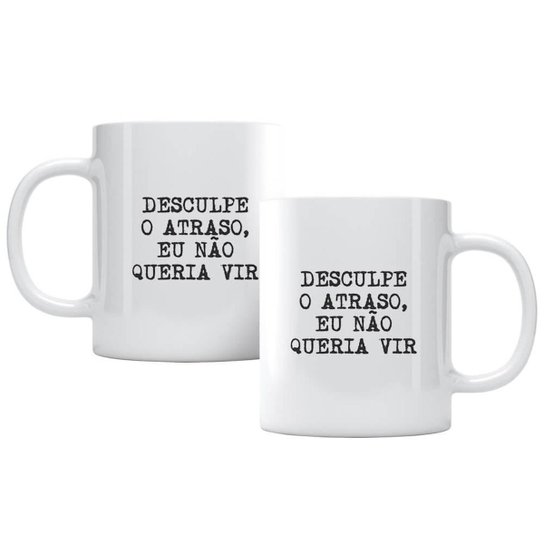 Caneca Eu Não Queria Vir