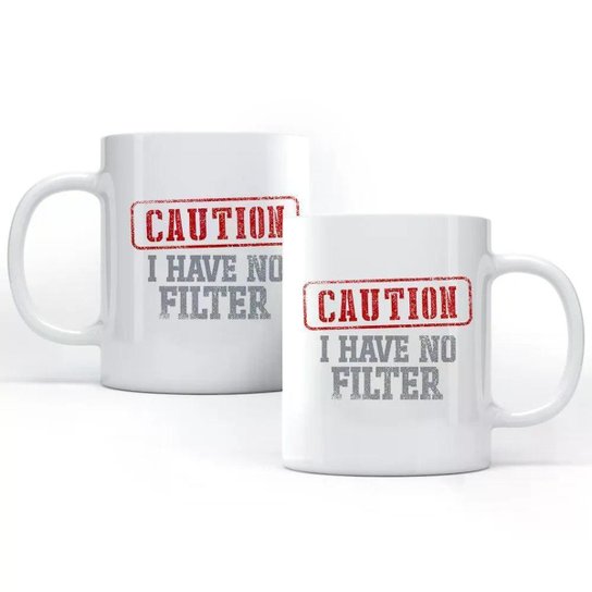 Caneca I Have No Filter