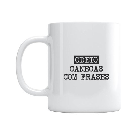 Caneca Odeio Canecas Com Frases