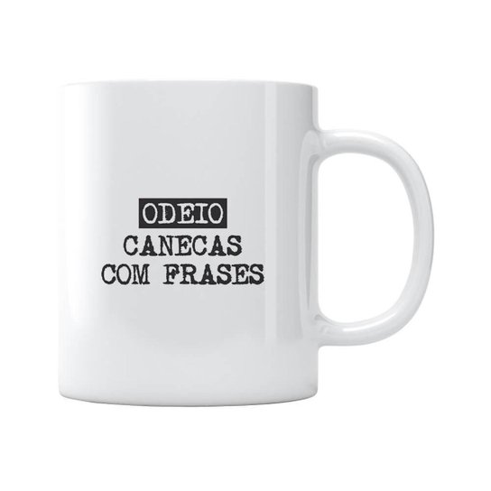 Caneca Odeio Canecas Com Frases