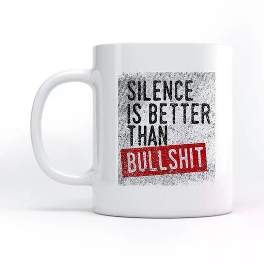 Caneca Silence Is Better