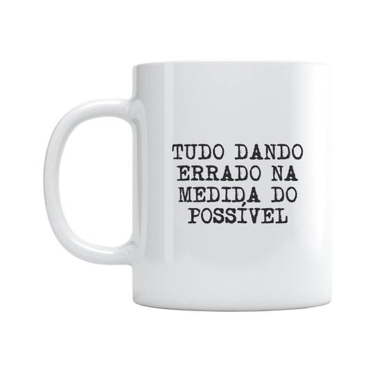 Caneca Tudo Dando Errado