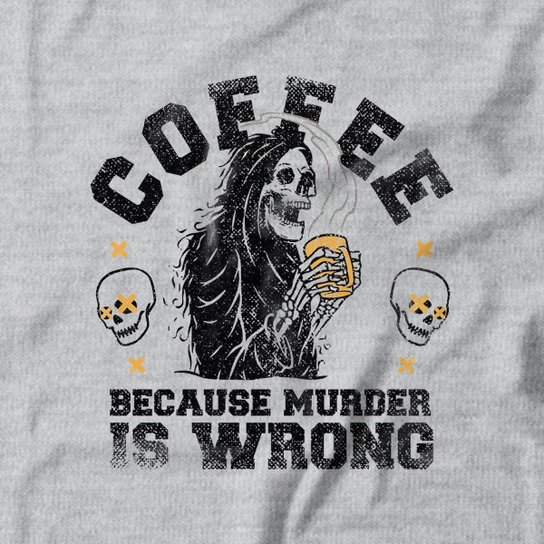 Moletom Com Capuz Coffee Because Murder Is Wrong